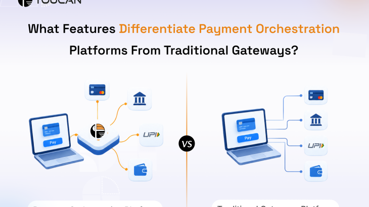 What Features Differentiate Payment Orchestration Platforms From Traditional Gateways?
