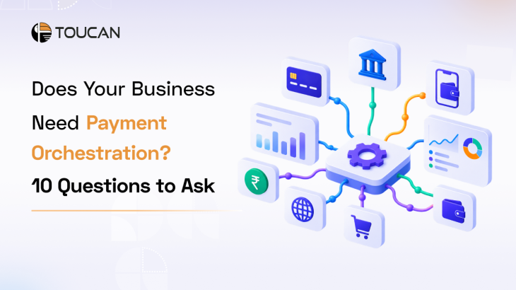 Does Your Business Need Payment Orchestration? 10 Questions to Ask